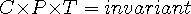 CxPxT=invariant